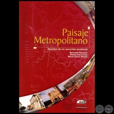 PAISAJE METROPOLITANO - Autores: BERNARDO BOZZANO / MABEL CAUSARANO / MARÍA GLORIA MELIÁN